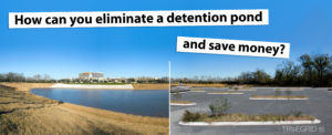 Learn how to eliminate your detention pond to save money with TRUEGRID Permeabl Pavers.